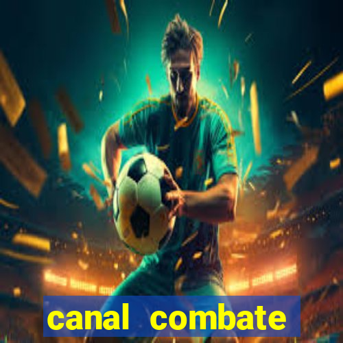 canal combate multicanais ao vivo